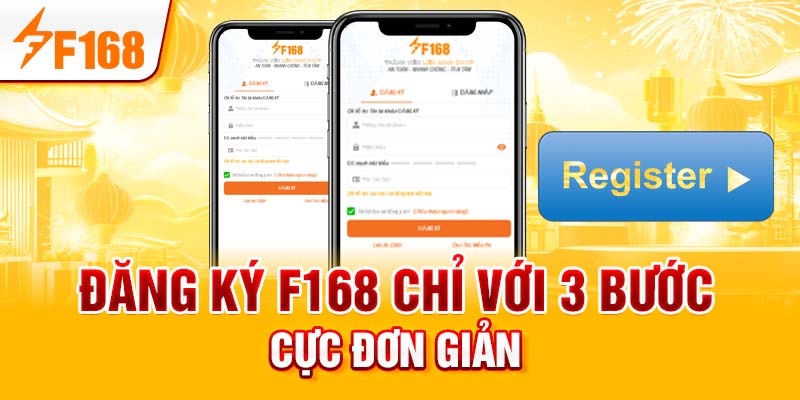 Chỉ dẫn thao tác đăng ký F168 chính xác nhất trong 3 bước