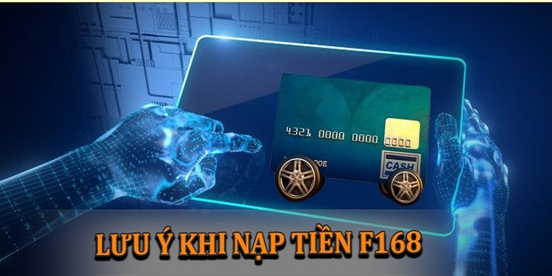 Một số khoản cần lưu ý khi anh em muốn nạp tiền 