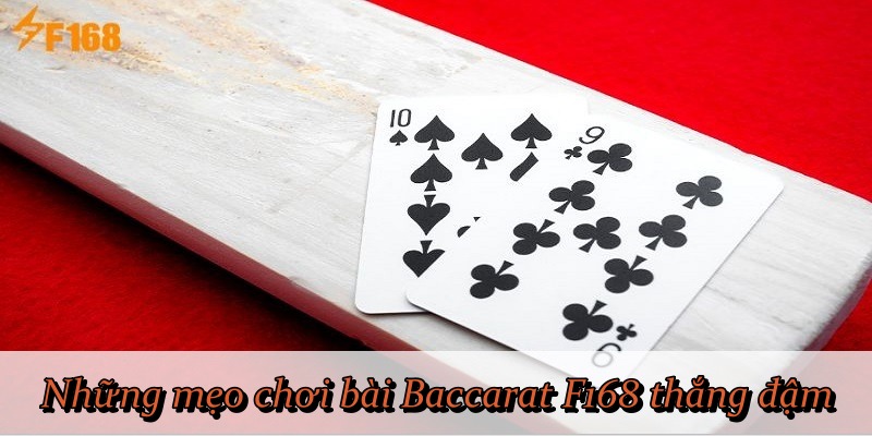 Những mẹo chơi bài Baccarat F168 thắng đậm 