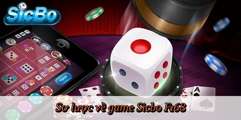 Sơ lược về game Sicbo F168